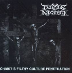Denying Nazarene : Christ's Filthy Culture Penetration